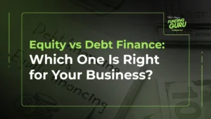 Equity Finance vs Debt Finance Which One Is Right for Your Business (1)